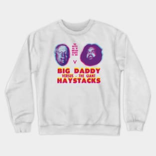 Big Daddy vs Giant Haystacks Crewneck Sweatshirt